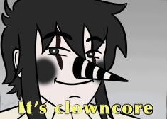 It&#39;s clowncore